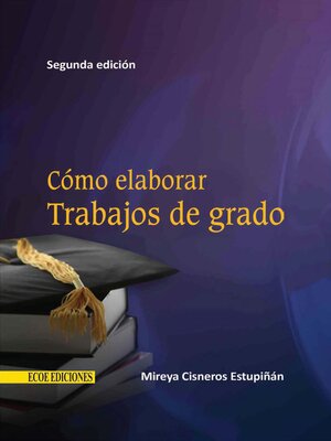 cover image of Cómo elaborar trabajos de grado--2da edición